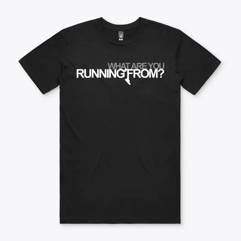 What are you running from? -Brad